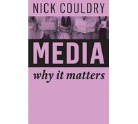 Nick Couldry Media (Tascabile) Why It Matters