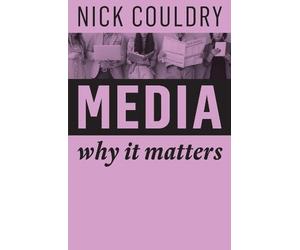 Nick Couldry Media (Tascabile) Why It Matters