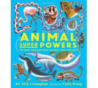 Nick Crumpton Animal Super Powers: The Most Amazing Ways Anim (Copertina rigida)