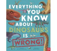 Nick Crumpton Everything You Know about Dinosaurs Is Wrong (Copertina rigida)