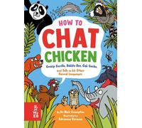Nick Crumpton How to Chat Chicken, Gossip Gorilla, Babble Bee (Copertina rigida)