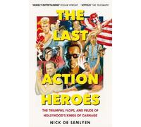 Nick de Semlyen The Last Action Heroes (Tascabile)