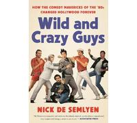 Nick de Semlyen Wild and Crazy Guys (Tascabile)
