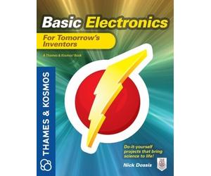 Nick Dossis Basic Electronics for Tomorrow's Inventors (Tascabile)