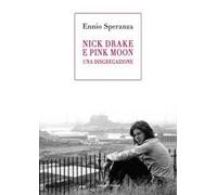 Nick Drake e Pink Moon. Una disgregazione