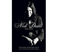 Nick Drake: The Life by Richard Morton Jack