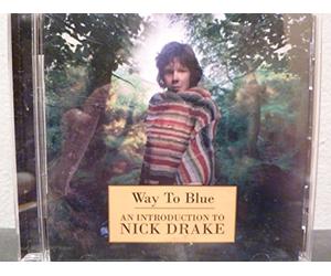 Nick Drake - Way To Blue - An Introduction