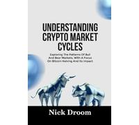 Nick Droom Understanding Crypto Market Cycles (Tascabile)