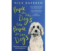 Nick Duerden People Who Like Dogs Like People Who Like Dogs (Tascabile)