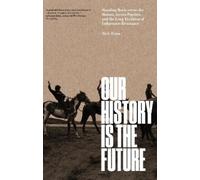 Nick Estes – Our History Is the Future – Standing Rock vs. Dakota Access Pipeline – Copertina rigida