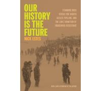 Nick Estes Our History Is the Future (Tascabile)