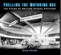 Nick Evans Fuelling the Motoring Age (Tascabile)