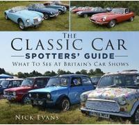 Nick Evans The Classic Car Spotters' Guide (Tascabile)