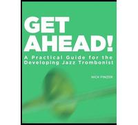 Nick Finzer Get Ahead - A Practical Guide for the Developing Jazz Tr (Tascabile)