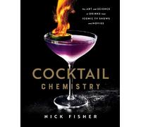 Nick Fisher Cocktail Chemistry (Copertina rigida)