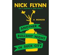 Nick Flynn Another Bullshit Night in Suck City (Tascabile)