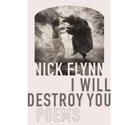 Nick Flynn I Will Destroy You (Tascabile)