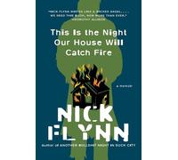 Nick Flynn This Is the Night Our House Will Catch Fire (Tascabile)