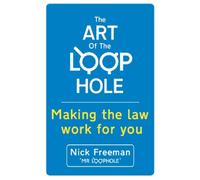 Nick Freeman The Art of the Loophole (Tascabile)