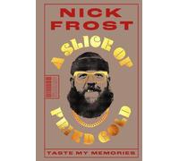 Nick Frost A Slice of Fried Gold (Copertina rigida)