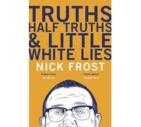 Nick Frost Truths, Half Truths and Little White Lies (Tascabile)