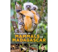 Nick Garbutt Handbook of Mammals of Madagascar (Copertina rigida)