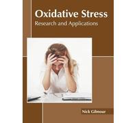 Nick Gilmour Oxidative Stress: Research and Applications (Copertina rigida)
