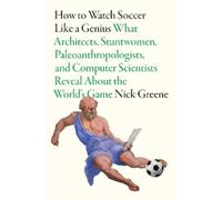 Nick Greene How To Watch Soccer Like a G (Copertina rigida) (PRESALE 11/06/2026)