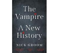 Nick Groom The Vampire (Tascabile)