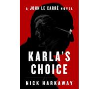 Nick Harkaway Karla's Choice (Copertina rigida)