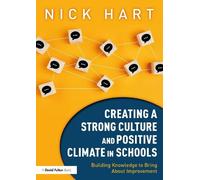 Nick Hart Creating a Strong Culture and Positive Climate in Schools (Tascabile)