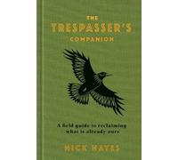 Nick Hayes The Trespasser's Companion (Copertina rigida)