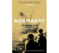 Nick Hewitt Normandy: the Sailors' Story (Copertina rigida)