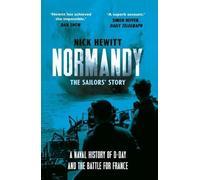 Nick Hewitt Normandy: the Sailors' Story (Tascabile)