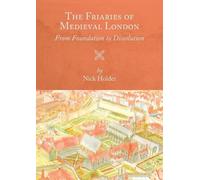 Nick Holder The Friaries of Medieval London (Tascabile)