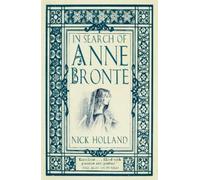 Nick Holland In Search of Anne Brontë (Tascabile)