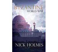 Nick Holmes The Byzantine World War (Tascabile)