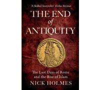 Nick Holmes The End of Antiquity (Tascabile)