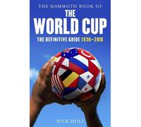 Nick Holt The Mammoth Book of The World Cup (Tascabile) Mammoth Books