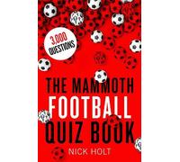 Nick Holt The Mammoth Football Quiz Book (Tascabile) Mammoth Books