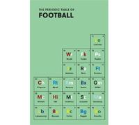 Nick Holt The Periodic Table of FOOTBALL (Tascabile)