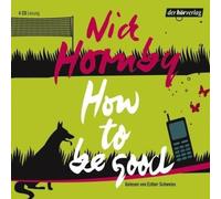 Nick Hornby - How to Be Good