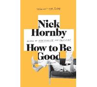 Nick Hornby How to Be Good (Tascabile)