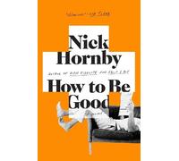 Nick Hornby How to Be Good (Tascabile)