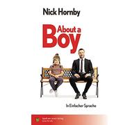 Nick Hornby Sonja Markowski About a boy: in Einfacher Sprache (Tascabile)