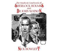 Nick Howlett The Medical Casebook of Sherlock Holmes and Doctor Wats (Tascabile)