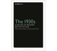 Nick Hubble The 1930s: A Decade of Modern British Fiction (Tascabile)