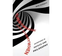 Everywhere and Everywhen: Adventures in Physics and Philosophy
