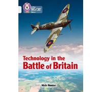 Nick Hunter Technology in the Battle of Britain (Tascabile) Collins Big Cat