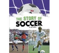Nick Hunter The Story of Soccer (Copertina rigida)